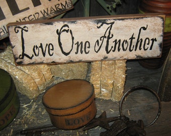 Primitive Wood Sign " LOVE ONE ANOTHER " Handpainted Country Folkart Housewares Wall Decor