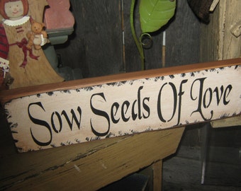 Primitive Love Large Sign  " Sow Seeds Of Love "   Rustic Wood Wall Decor Housewares Leaves Hearts Prim