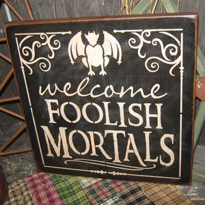 Primitive Lg Wood Holiday Halloween Sign Welcome FOOLISH MORTALS Pumpkin Witch Fall Spooky Country Folkart Housewares image 5