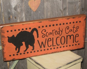 Primitive  Holiday Wooden Hand Painted Spooky Halloween Salem Witch Sign -  " Scaredy Cats Welcome "  Country  Rustic Folkart