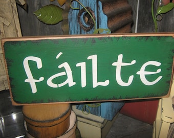 Very Primitive Wood Irish Subway Sign Icon Expression " FAILTE - Irish Welcome in Gaelic " ST Patricks Holiday Housewares Country Rustic