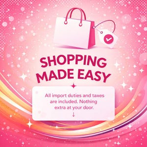 May include: A pink and white shopping bag with red handles and a price tag with a checkmark, set against a pink background with text that reads "SHOPPING MADE EASY". The text below states "All import duties and taxes are included. Nothing extra at your door."