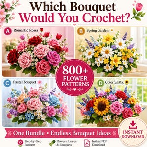 Puede incluir: Un gráfico digital titulado Which Bouquet Would You Crochet? que muestra cuatro arreglos florales de ganchillo etiquetados A, B, C y D. El texto central dice 800+ Flower Patterns. La parte inferior incluye One Bundle, Endless Bouquet Ideas e Instant Download.
