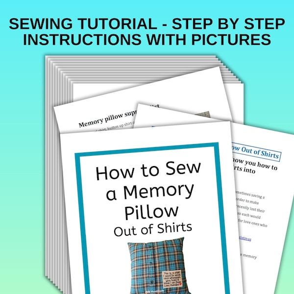 How to Sew a Memory Pillow Out of Shirts Sewing Tutorial - Printable Step-By-Step Instructions / Memory Pillow Pattern