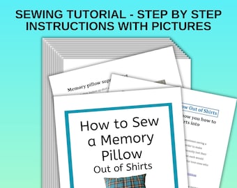 How to Sew a Memory Pillow Out of Shirts Sewing Tutorial - Printable Step-By-Step Instructions / Memory Pillow Pattern