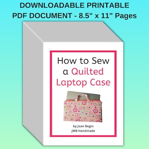 K&ouml;nnte beinhalten: Ein Stapel druckbarer PDF-Dokumente mit dem Titel "How to Sew a Quilted Laptop Case". Das Cover zeigt ein rosa Laptop-Case-Design mit Blumenmuster. Die Dokumentengr&ouml;&szlig;e betr&auml;gt 21,6 cm x 27,9 cm.