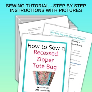 May include: A stack of white paper documents with sewing instructions. The top document reads "SEWING TUTORIAL - STEP BY STEP INSTRUCTIONS WITH PICTURES." The main document is titled "How to Sew a Recessed Zipper Tote Bag."