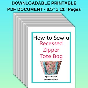May include: A stack of printable PDF documents titled "How to Sew a Recessed Zipper Tote Bag." The cover shows a floral tote bag illustration with teal handles. The document size is 21.6 cm x 27.9 cm pages.