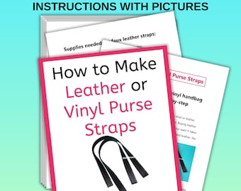 May include: A pink and white printable sewing tutorial for making leather or vinyl purse straps. The tutorial includes a step-by-step guide and pictures. The title of the tutorial is "How to Make Leather or Vinyl Purse Straps" by Joan Begin, JMB Handmade.