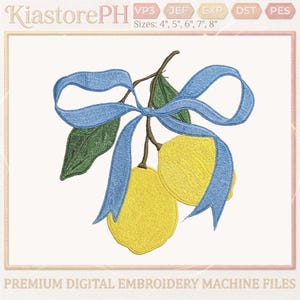 May include: An embroidered design featuring two yellow lemons with a blue ribbon and green leaves. The text "KiastorePH" and "PREMIUM DIGITAL EMBROIDERY MACHINE FILES" are visible. Available in sizes 4", 5", 6", 7", and 8".