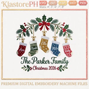 May include: An embroidery design featuring five hanging Christmas stockings in red, green, and gold with names Ava, Noah, Ella, Milo, and Ruby. Above is a holly garland with a red bow. Text reads The Parker Family Christmas 2026. Sizes 4", 5", 6", 7", 8".
