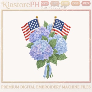 May include: Digital embroidery design featuring a bouquet of blue and purple hydrangeas with two American flags. The flags have red and white stripes and white stars on a blue background. The design includes the text "PREMIUM DIGITAL EMBROIDERY MACHINE FILES". Sizes available: 4", 5", 6", 7", 8".