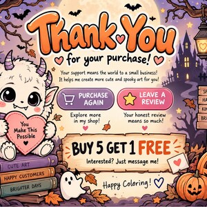 May include: A thank you card featuring a white monster holding a heart that says You Make This Possible. The card includes text about purchases, reviews, and a buy 5 get 1 free offer. It is decorated with pumpkins, a ghost, and a spooky forest scene.