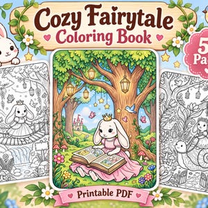 May include: A digital coloring book titled Cozy Fairytale Coloring Book with 50 pages in a printable PDF format. The cover features a rabbit wearing a crown, reading a book under a tree with hanging lanterns, surrounded by flowers and a castle.