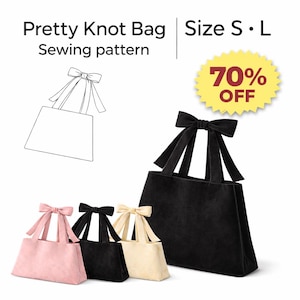 以下が含まれることがあります： サイズSとLのPretty Knot Bagの縫製パターン。画像にはバッグの線画と、ピンク、黒、クリーム色の完成したバッグが4つ表示されており、それぞれに目立つリボンのハンドルが付いています。黄色の星型のグラフィックには70% OFFと書かれています。