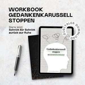 Könnte beinhalten: Ein digitaler Download-Workbook mit dem Titel "Workbook Gedankenkarussell Stoppen" mit dem Text "Starte jetzt! Schritt für Schritt zurück zur Ruhe." Das Bild enthält ein Tablet, einen Stift und ein Notizbuch. Das Tablet zeigt eine Grafik eines Kopfes mit dem Text "Gedankenkarussell stoppen."