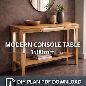 May include: A modern wooden console table with a lower shelf, illuminated accents, and the text "MODERN CONSOLE TABLE 1500mm". A round mirror and decorative items sit above the table. The image also includes a call to action for a DIY plan.