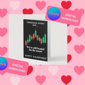 May include: Valentine's Day card with a black background and a stock market graph design. The card reads "Through every dip... We're still headed for the moon! Happy Valentines!" surrounded by pink hearts.