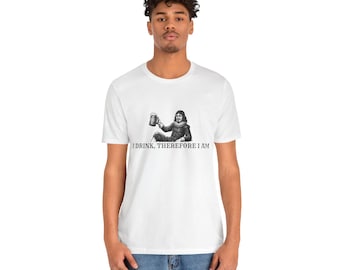 René Descartes T-Shirt - I Drink Therefore I Am - Funny Philosophy & Beer Shirt - Vintage Woodcut Style Graphic Tee - Gift for Students