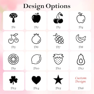 May include: A graphic displaying design options with black and white illustrations of a mushroom, apple, cherries, apple, cherries, pomegranate, grapes, bananas, orange slice, lemon, strawberry, avocado, clover, heart, and star. Text reads "Design Options".