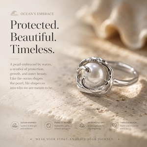 May include: A silver-toned ring featuring a central white pearl encased in a textured, wave-like metal setting. The image includes text: Ocean's Embrace, Protected. Beautiful. Timeless. A pearl embraced by waves, a symbol of protection, growth, and inner beauty.