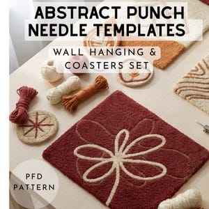 May include: A collection of abstract punch needle templates, including wall hangings and coasters. The set features a burgundy square with a cream floral design, coasters, and yarn bundles. Text reads "ABSTRACT PUNCH NEEDLE TEMPLATES" and "WALL HANGING & COASTERS SET."