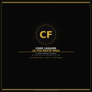 May include: A black and gold graphic featuring the letters "CF" in a gold circle. The text "COME LEGGERE LA TUA BUSTA PAGA" is below the circle. Additional text includes "La guida completa in 30 pagine" and "PDF italiano."