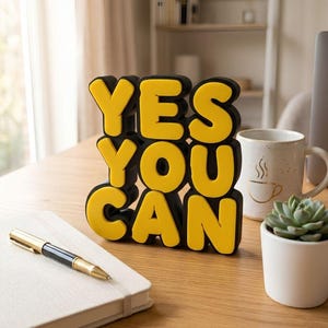 Motivational Sign: Yes You Can Desk Decor with 3D Printed Base and Acrylic Letters