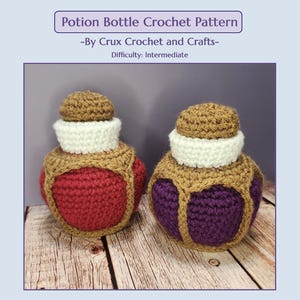 May include: Two crocheted potion bottles. One is red, the other is purple. Both have a white collar, a tan midsection, and a brown cap. The text "Potion Bottle Crochet Pattern" is at the top, with "-By Crux Crochet and Crafts-" and "Difficulty: Intermediate" below.