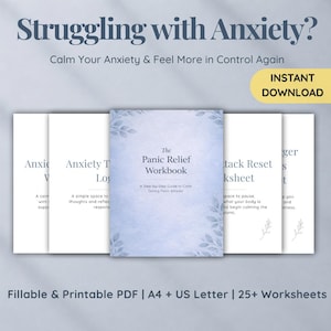May include: A digital workbook titled "The Panic Relief Workbook" with a light blue cover and floral accents. The image includes additional worksheets and the text "Struggling with Anxiety?" and "Instant Download."