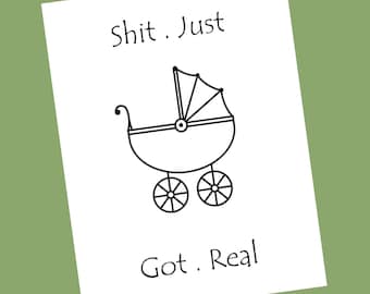 Funny New Baby Card, Shit Just Got Real, Printable PDF