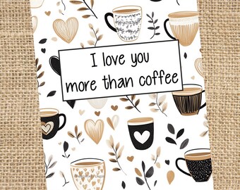 I Love You More Than Coffee Card, Printable PDF And Envelope
