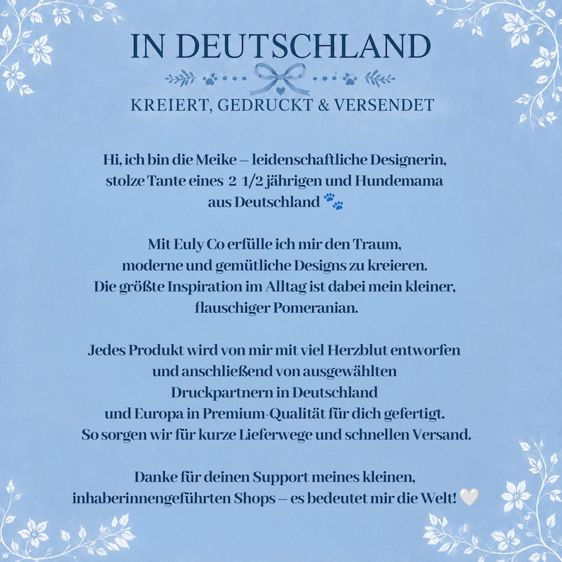 May include: A light blue informational card with white floral corner accents and dark blue text. The text reads: IN DEUTSCHLAND KREIERT, GEDRUCKT & VERSENDET, followed by a personal introduction from Meike, a designer from Germany.