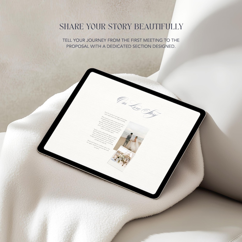 May include: A tablet displaying a digital wedding planner page titled Our Love Story, featuring text and two small photographs. The screen text reads SHARE YOUR STORY BEAUTIFULLY and TELL YOUR JOURNEY FROM THE FIRST MEETING TO THE PROPOSAL WITH A DEDICATED SECTION DESIGNED.