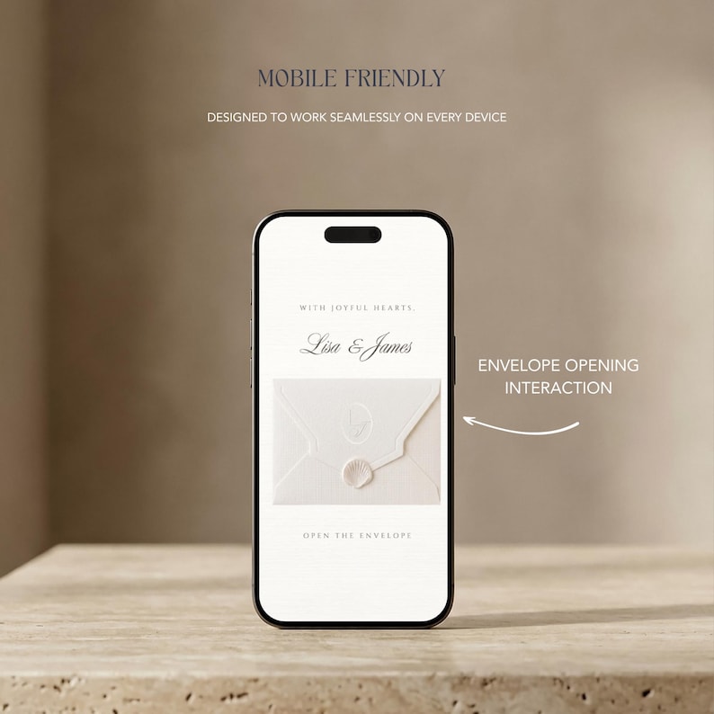 May include: A smartphone displaying a digital wedding invitation with the text 'WITH JOYFUL HEARTS', 'Lisa & James', and 'OPEN THE ENVELOPE'. The screen shows an interactive white envelope graphic with a wax seal. Text above reads 'MOBILE FRIENDLY' and 'DESIGNED TO WORK SEAMLESSLY ON EVERY DEVICE'.