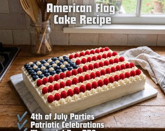 American Flag Cake Recipe, Berry Dessert, Fourth of July Treat, Printable PDF Download, 4th of July Cake with Fruit, Easy Patriotic Dessert