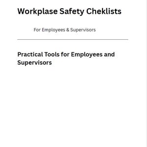 May include: A white document with black text. The title reads "Workplase Safety Cheklists". Below the title is "For Employees & Supervisors". Under a horizontal line is "Practical Tools for Employees and Supervisors".