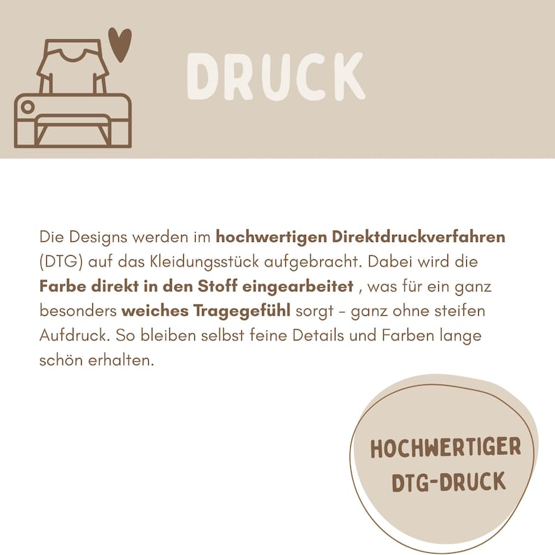 May include: A beige informational graphic featuring a brown icon of a t-shirt above a printer and the word DRUCK. The text explains the high-quality direct-to-garment printing process, noting that ink is applied directly into the fabric.