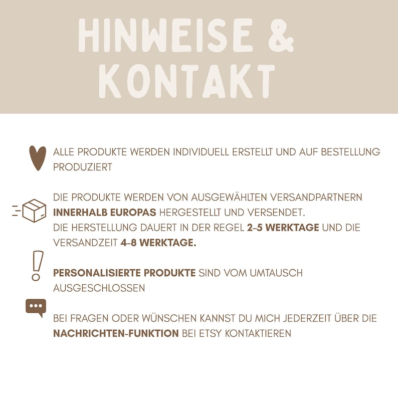 May include: A beige informational graphic with the header HINWEISE & KONTAKT. It lists four points with icons: a heart, a box, an exclamation mark, and a speech bubble, detailing production, shipping, return policies, and contact instructions in German.