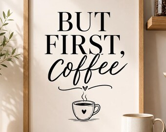 But First, Coffee – Minimalist Kitchen Art Print | Scandinavian Coffee Bar Decor (Digital Download)