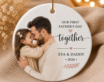 Our First Father’s Day Together Ornament, Personalized Gift for Dad and Daughter, 2026 Ceramic Keepsake