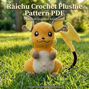 May include: A crocheted Raichu plushie, inspired by Pokémon, sits in green grass. The plushie is yellow with brown accents, black eyes, and a lightning bolt tail. Text at the top reads "Raichu Crochet Plushie Pattern PDF" and "Pokemon Inspired Amigurumi".