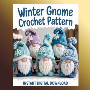 May include: Image of a Winter Gnome Crochet Pattern. The image features six crocheted gnomes with white beards, pink noses, and blue, teal, and purple hats adorned with snowflakes. The text "Winter Gnome Crochet Pattern" and "Instant Digital Download" are displayed.