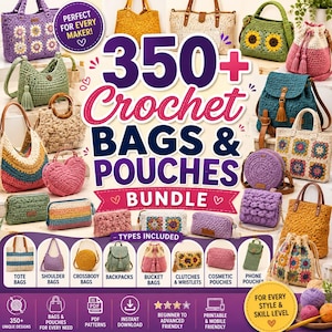 May include: A collection of crochet bags and pouches in various styles and colors. The image features tote bags, shoulder bags, crossbody bags, backpacks, bucket bags, clutches, cosmetic pouches, and phone pouches. The text reads "350+ Crochet Bags & Pouches Bundle."