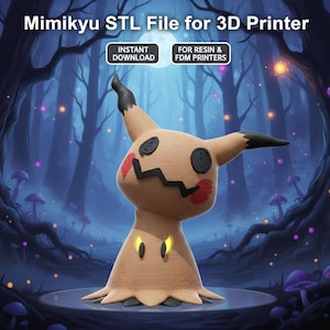May include: A 3D model of a Mimikyu character, designed for 3D printing. The character is tan with black accents, red cheeks, and a jagged mouth. The background is a dark forest with glowing orbs and purple mushrooms. Text reads "Mimikyu STL File for 3D Printer".