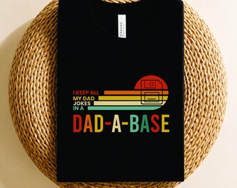 I Keep All My Dad Jokes In A Dad-a-Base Shirt PNG, Funny Dad SVG, Father's Day Gift, New Dad Shirt Design, Dad Joke Graphic | SVG Download