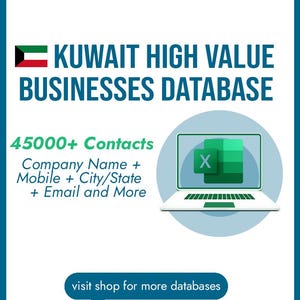 May include: A promotional graphic for a Kuwait High Value Businesses Database. The image features the Kuwait flag, text indicating 45000+ contacts, and a laptop displaying an Excel spreadsheet icon. The text includes "Company Name + Mobile + City/State + Email and More."