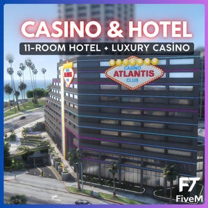 May include: An image of a modern hotel and casino complex. The text "CASINO & HOTEL" is displayed at the top, with "11-ROOM HOTEL + LUXURY CASINO" below. The building features neon lights and signage for "Casino Atlantis Club". The image is branded with "F7 FiveM".