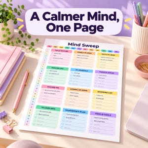 May include: A white paper planner sheet titled Mind Sweep with colorful sections for tasks including Calls to Make, Emails to Send, Texts to Send, Follow-ups, To Schedule, Today's Focus, Waiting On, Coming Up Soon, Shopping List, and Ideas & Goals.