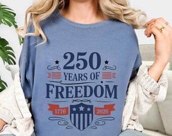250 Years of Freedom Shirt, USA 250th Anniversary Tee, Patriotic American 1776-2026 T-Shirt